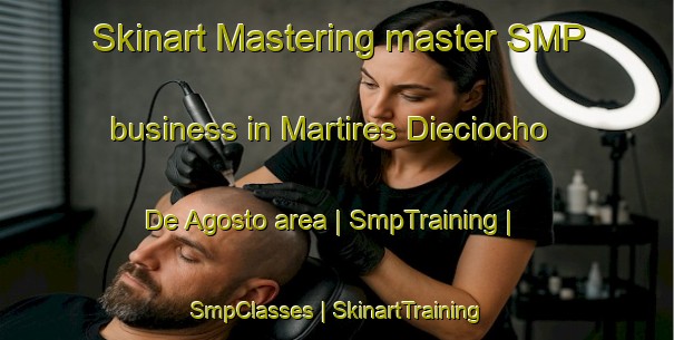 Skinart Mastering master SMP business in Martires Dieciocho De Agosto area | SmpTraining | SmpClasses | SkinartTraining-Mexico